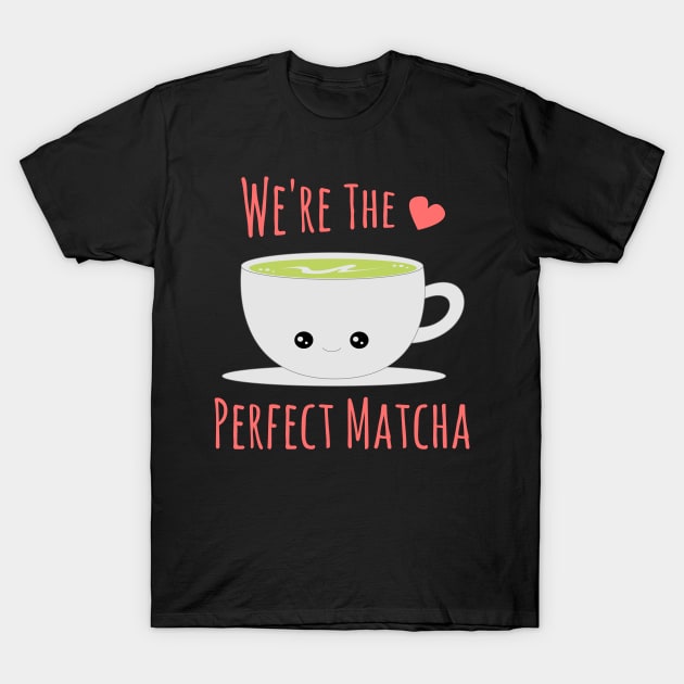 WE'RE THE PERFECT MATCHA T-Shirt by Lin Watchorn 